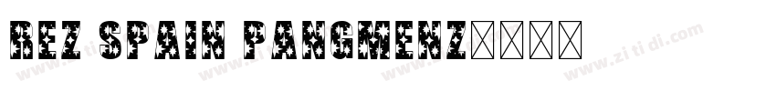 Rez Spain PangMenZ字体转换